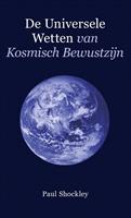 De universele wetten van kosmisch bewustzijn - Paul Shockley
