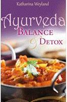 Ayurveda - balans & detox - Katharina E. Weyland