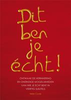 Dit ben je écht!