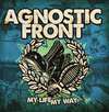 Reigning Phoenix Music My Life My Way - Agnostic Front