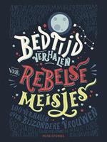 Bedtijdverhalen voor rebelse meisjes - Elena Favilli en Francesca Cavallo