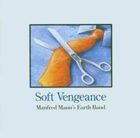 Creature Music Soft Vengeance - Manfred Mann's Earth Band