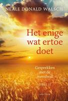 Het enige wat ertoe doet - Neale Donald Walsch