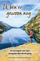 Ik ben er gewoon nog - Nicolette van Nieuwenhuizen