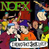 Fat Wreck Chords I Heard They Suck Live ! - Nofx