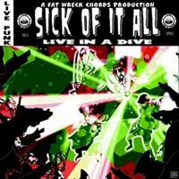 Fat Wreck Chords Live In A Dive - Sick Of It All