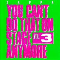 Universal You Can't Do That On Stage Anymore, Vol. 3 - The Mothers Frank Zappa
