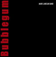 Beggars Banquet Bubblegum - Mark Lanegan