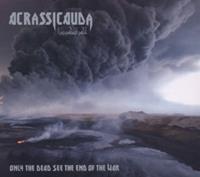 Vice Only The Dead See The End Of The War - Acrassicauda