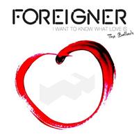 Earmusic I Want To Know What Love Is And All The Ballads - Foreigner
