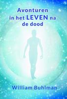 Avonturen in het leven na de dood - William Buhlman