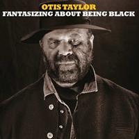 Inakustik Records Fantasizing About Being Black - Otis Taylor