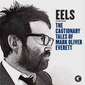 E Works The Cautionary Tales Of Mark Oliver Everett - Eels