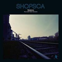 K7 Shopsca: The Outta Here Versions - Tosca