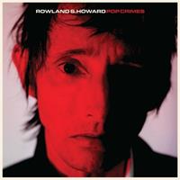Mute Pop Crimes - Rowland S. Howard