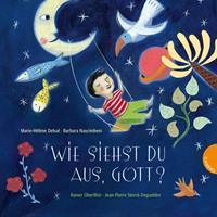 marie-helenedelval,raineroberthür Wie siehst du aus Gott?