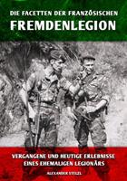 alexanderstelzl Die Facetten der französischen Fremdenlegion