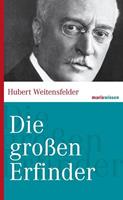 hubertweitensfelder Die großen Erfinder der Weltgeschichte