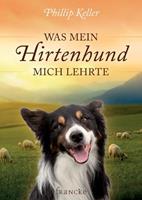 w.phillipkeller Was mein Hirtenhund mich lehrte