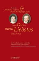michailkrausnick,johannwolfgangvongoethe,christiane Denn Du bist mein Liebstes auf der Welt