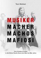 Van Ditmar Boekenimport B.V. Musiker Macher Machos Mafiosi - Tom Wohlert