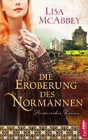 Lisa McAbbey Die Eroberung des Normannen:historischer Roman 