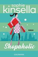 Sophie Kinsella Shopaholic:Die Schnäppchenjägerin - Ein Shopaholic-Roman 1 