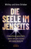 whitleystrieber DIE SEELE IM JENSEITS