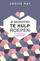 Louise Hay Je gedachten te hulp roepen -  (ISBN: 9789020216141)