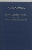 A.A. Bailey Het naar buiten treden van de geestelijke hierarchie -  (ISBN: 9789062717774)