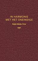 Ralph Waldo Trine In Harmonie met het Oneindige -  (ISBN: 9789402147469)