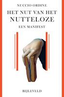 Nuccio Ordine Het nut van het nutteloze -  (ISBN: 9789061317210)