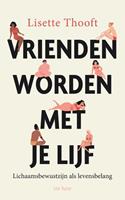 Lisette Thooft Vrienden worden met je lijf -  (ISBN: 9789025909222)