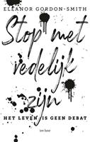 Eleanor Gordon-Smith Stop met redelijk zijn -  (ISBN: 9789025907433)
