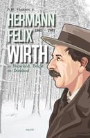 A.H. Huussen Jr Hermann Felix Wirth 1885-1981 -  (ISBN: 9789463384933)