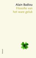 Alain Badiou Filosofie van het ware geluk -  (ISBN: 9789086871834)