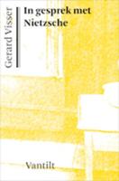 G. Visser In gesprek met Nietzsche -  (ISBN: 9789460040672)