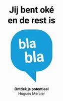 Hugues Mercier Jij bent oké en de rest is blabla -  (ISBN: 9789402183047)