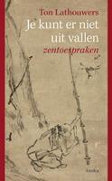 Ton Lathouwers Je kunt er niet uit vallen -  (ISBN: 9789056703998)