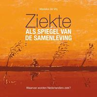 Marieke de Vrij Ziekte als spiegel van de samenleving -  (ISBN: 9789077326145)