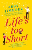 Abby Jimenez Life's Too Short:the most hilarious and heartbreaking read of 2021 