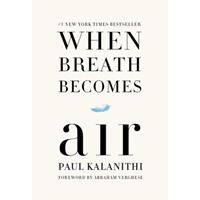 When Breath Becomes Air - Paul Kalanithi