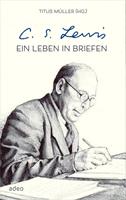 Titus Müller,  C.S. Lewis C.S. Lewis - Ein Leben in Briefen