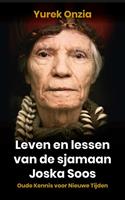 Yurek Onzia Leven en lessen van de sjamaan Joska Soos -  (ISBN: 9789020218664)