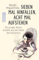 Naoki Higashida Sieben Mal hinfallen, acht Mal aufstehen