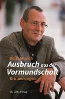 Rolf Henrich Ausbruch aus der Vormundschaft