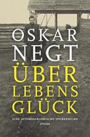 Oskar Negt Überlebensglück