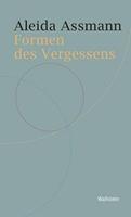 Aleida Assmann Formen des Vergessens