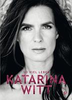 Katarina Witt So viel Leben