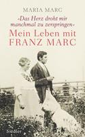 Maria Marc »Das Herz droht mir manchmal zu zerspringen«